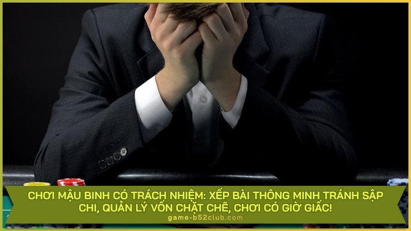 Chơi Mậu Binh có trách nhiệm: Xếp bài thông minh tránh sập chi, quản lý vốn chặt chẽ, chơi có giờ giấc!