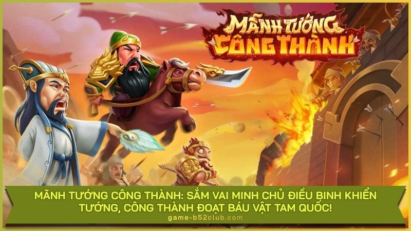 Mãnh Tướng Công Thành: Sắm vai minh chủ điều binh khiển tướng, công thành đoạt báu vật Tam Quốc!